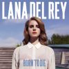 Lana Del Rey : l'album Born to die est attendu le 30 janvier 2012 dans les bacs.