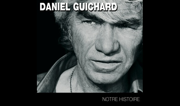 Daniel Guichard - Notre histoire