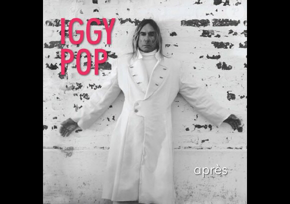 Iggy Pop - album Après - sorti le 9 mai 2012.
