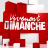 Vivement dimanche, tous les dimanches sur France 2.