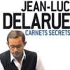 Les Carnets Secrets de Jean-Luc Delarue