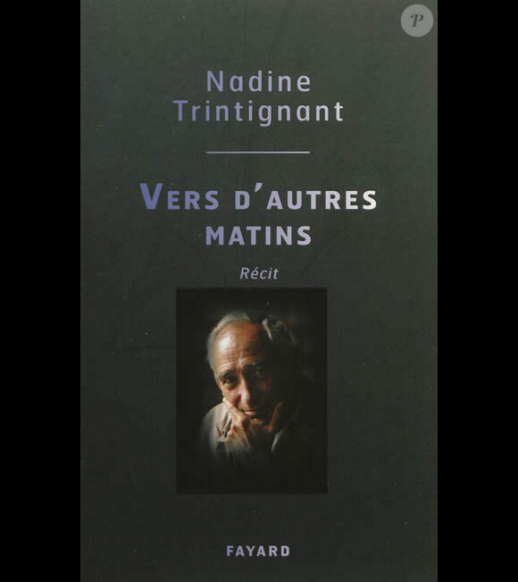 Le livre de Nadine Trintignant, Vers d'autres matins