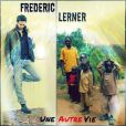 Frédéric Lerner - Une autre vie, son nouveau single