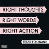 Franz Ferdinand - Right Thoughts, Right Words, Right Action - l'album est attentu le 26 août 2013.
