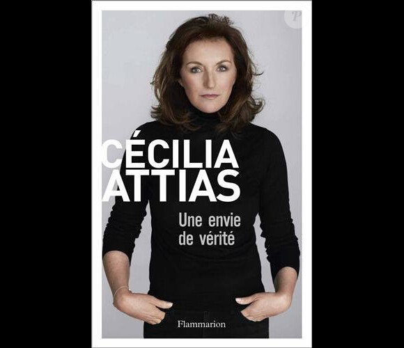"Une envie de vérité" de Cécilia Attias, sorti le 9 octobre 2013 chez Flammarion.