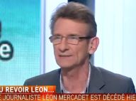 Léon Mercadet : Mort à 64 ans du journaliste de i-Télé et Canal+
