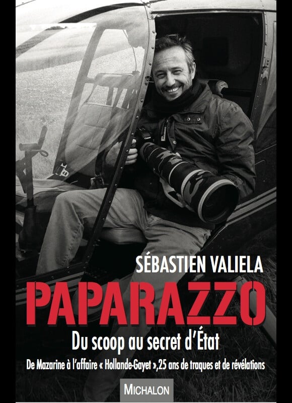 Paparazzo, Du scoop au secret dEtat par Sébastien Valiela, aux éditions Michalon