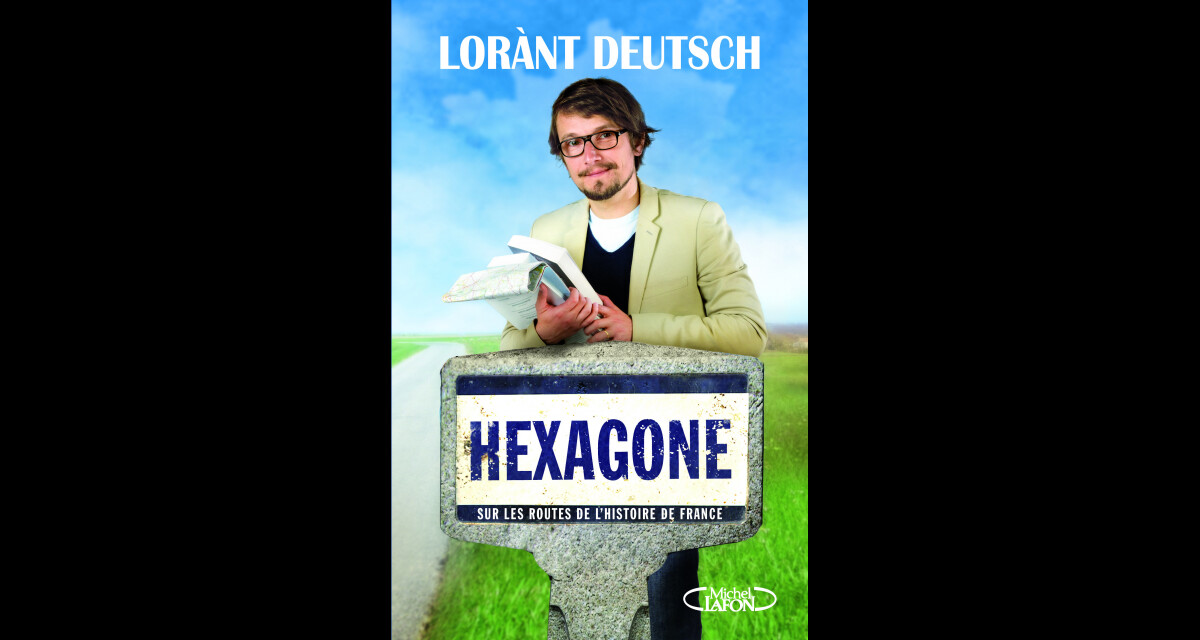 Lorànt Deutsch : Hexagone | Livres en famille