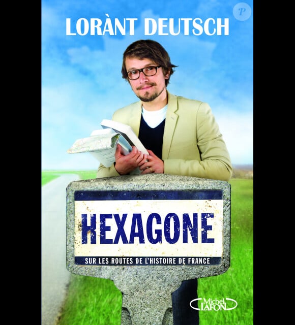 Hexagone, de Lorant Deutsch.