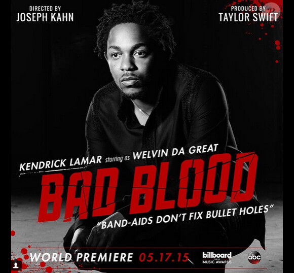 Kendrick Lamar - Affiche promotionnelle de Bad Blood le prochain clip de Taylor Swift, il sera diffusé le 17 mai prochain lors des Billboard Music Awards