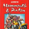 Coyote est l'auteur des aventures de Mammouth & Piston
