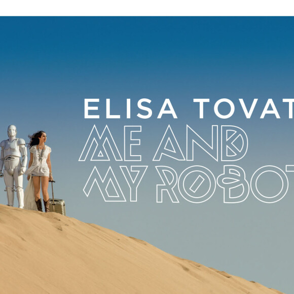 Elisa Tovati - Me and my Robot