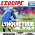 "Antoine Griezmann, l'inquiétude" en couverturede l'Equipe le 13 juin.