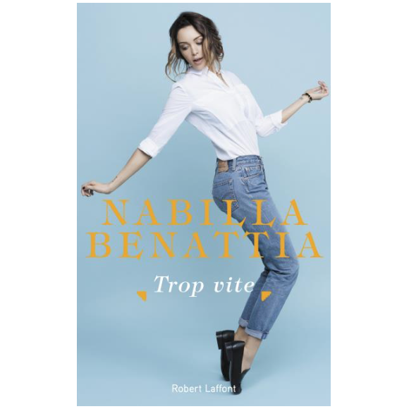Nabilla, "Trop vite" (Robert Laffont, avril 2016).