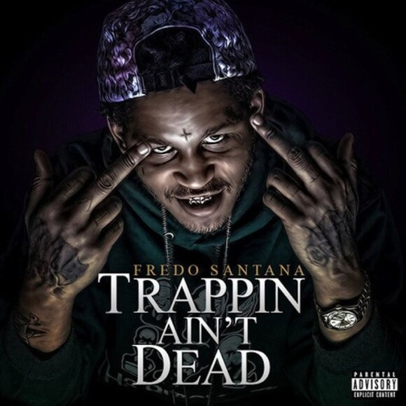 Fredo Santana, album Trappin Ain't Dead (2013)
