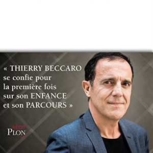 Je suis né à 17 ans, l'autobiographie de Thierry Beccaro.