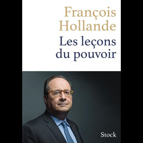 François Hollande - Les Leçons du pouvoir - éditions Stock, le 11 avril 2018.
