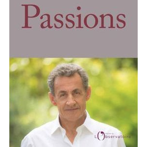 Couverture du livre "Passions" de Nicolas Sarkozy - sortie le jeudi 27 juin 2019 (ed L'Observatoire).