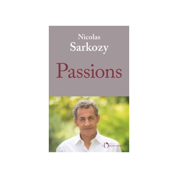 Couverture du livre "Passions" de Nicolas Sarkozy - sortie le jeudi 27 juin 2019 (ed L'Observatoire).