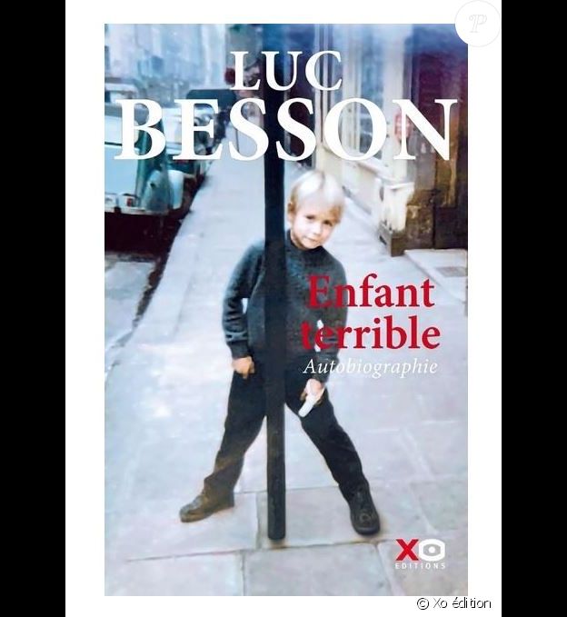 Couverture de l'autobiographie "Enfant terrible" de Luc Besson qui sort le 10 octobre 2019 chez Xo édition.