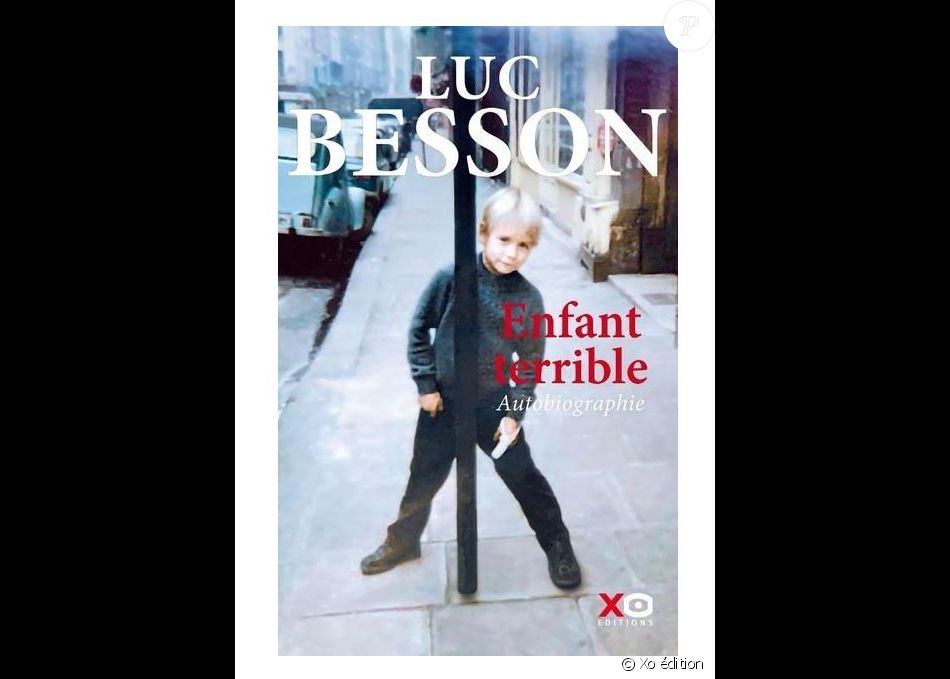 Couverture de l&#039;autobiographie &quot;Enfant terrible&quot; de Luc Besson qui sort le 10 octobre 2019 chez Xo édition.