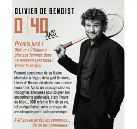 Affiche du spectacle d'Olivier de Benoist "0/40 Ans"