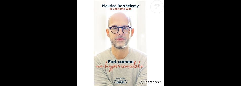 Maurice Barthélémy a co-écrit, Fort comme un hypersensible (Ed. Michel Lafont) avec Charlotte Wils.