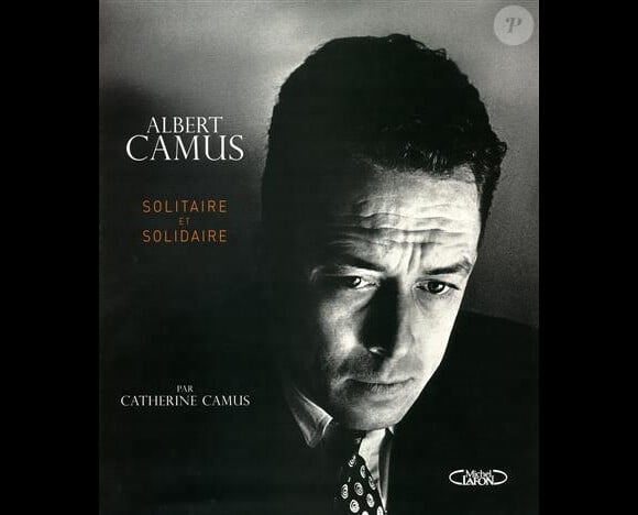 Albert Camus, solitaire et solidaire aux éditions Michel Lafon