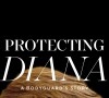 Le livre de Lee Sansum Protecting Diana: A Bodyguard's Story