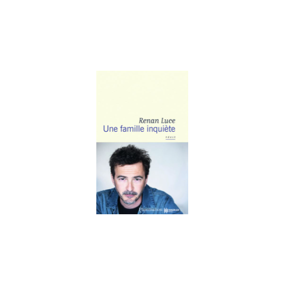 Couverture du livre "Une famille inquiète" de Renan Luce publié le 12 octobre 2022 aux éditions Flammarion