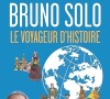 Il était alors venu faire la promotion de son livre "Le voyageur d'Histoire".

"Le voyageur d'Histoire", Bruno Solo.
