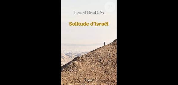 Le livre de Bernard-Henri Lévy aux éditions Grasset, "Solitude d'Israël"