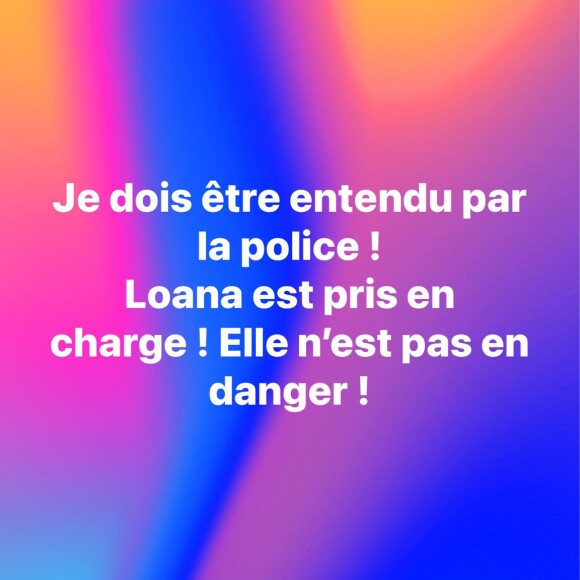 Après une disparition inquiétante, Loana est "prise en charge" par la police et les pompiers et une enquête est ouverte pour séquestration et agression.