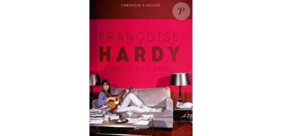 Couverture du livre "Françoise Hardy - Le temps de l'amour" de Christian Eudeline