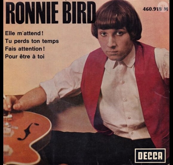 Elle avait eu une petite histoire avec Ronnie Bird ! 
Ronnie Bird.
