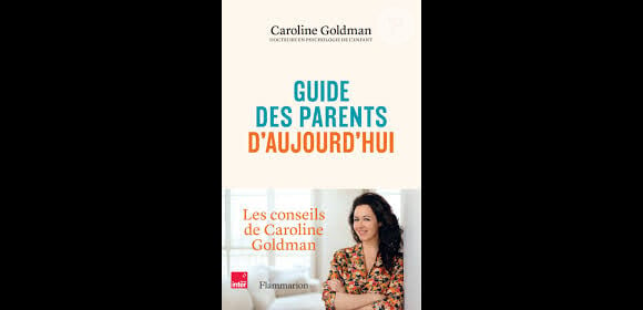 "Guide des parents d'aujourd'hui" aux éditions Flammarion de Caroline Goldman