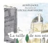 En promotion pour son dernier livre "La Taille de nos seins" (ed. Grasset), Agnès Jaoui revient sur leur histoire
Le livre d'Agnès Jaoui, "La Taille de nos seins", illustré par Cécile Partouche