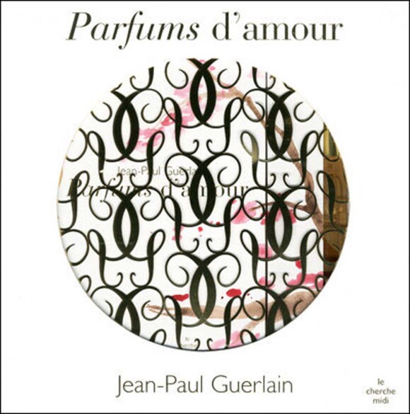 Parfums d'amour de Jean-Paul Guerlain, aux éditions du Cherche-Midi, sortie le 14 octobre 2010