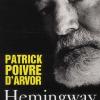 Patrick Poivre d'Arvor publiait, le 19 janvier, la biographie Hemingway : La vie jusqu'à l'excès (Editions Flammarion).