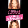 L'affiche du spectacle d'Axelle Laffont : la folie du spectacle.