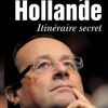 François Hollande, itinéraire secret de Serge Raffy, le 7 septembre aux éditions Fayard.