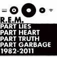  We all go back to where we belong , single inédit extrait de la compilation ultime de R.E.M.,  Part Lies, Part Heart, Part Truth, Part Garbage, 1982 – 2011 , à paraître le 15 novembre 2011. 