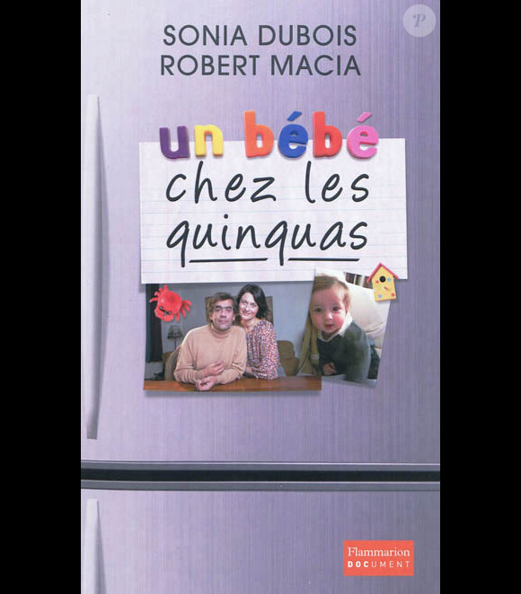 Un bébé chez les quinquas de Sonia Dubois et Robert Macia. Editions Flammarion, 2012.