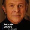"En toute liberté" de Roland Giraud, édition Le Passeur, 222 pages, 19 euros. Paru en mars 2013.