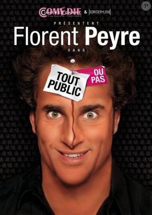 Affiche du spectacle de Florent Peyre à la Cigale. Juillet 2013. Florent Peyre est actuellement en tournée dans toute la France et il jouera son spectacle à Avignon à partir du 11 juillet 2013