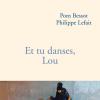 Et tu danses, Lou ? - Editions Stock - Ecrit par Philippe Lefait et Pom Bessot.
