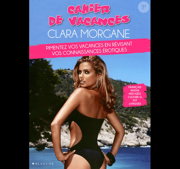 "Cahier de vacances" de Clara Morgane (Editions Blanche)