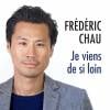 Couverture de Je viens de si loin, l'autobiographie de Frédéric Chau