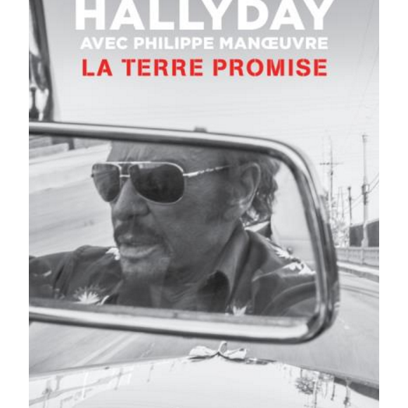 "La terre promise", de Johnny Hallyday et Philippe Manoeuvre, éditions Fayard, le 12 novembre 2015.