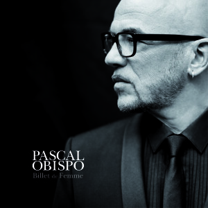Pascal Obispo, l'album "Billet de femme" est paru le 5 février 2016.